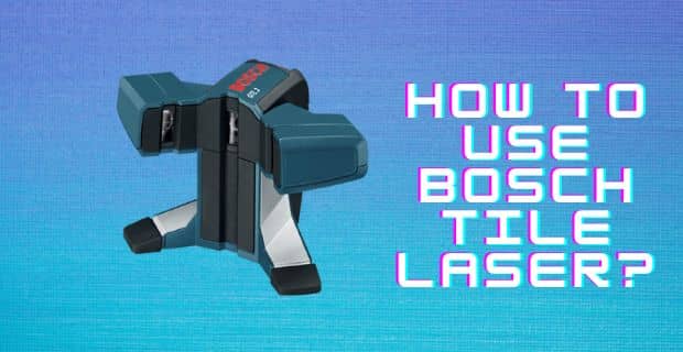 How To Use Bosch Tile Laser